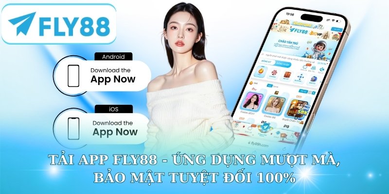 Tải App Fly88 - Ứng Dụng Mượt Mà, Bảo Mật Tuyệt Đối 100%